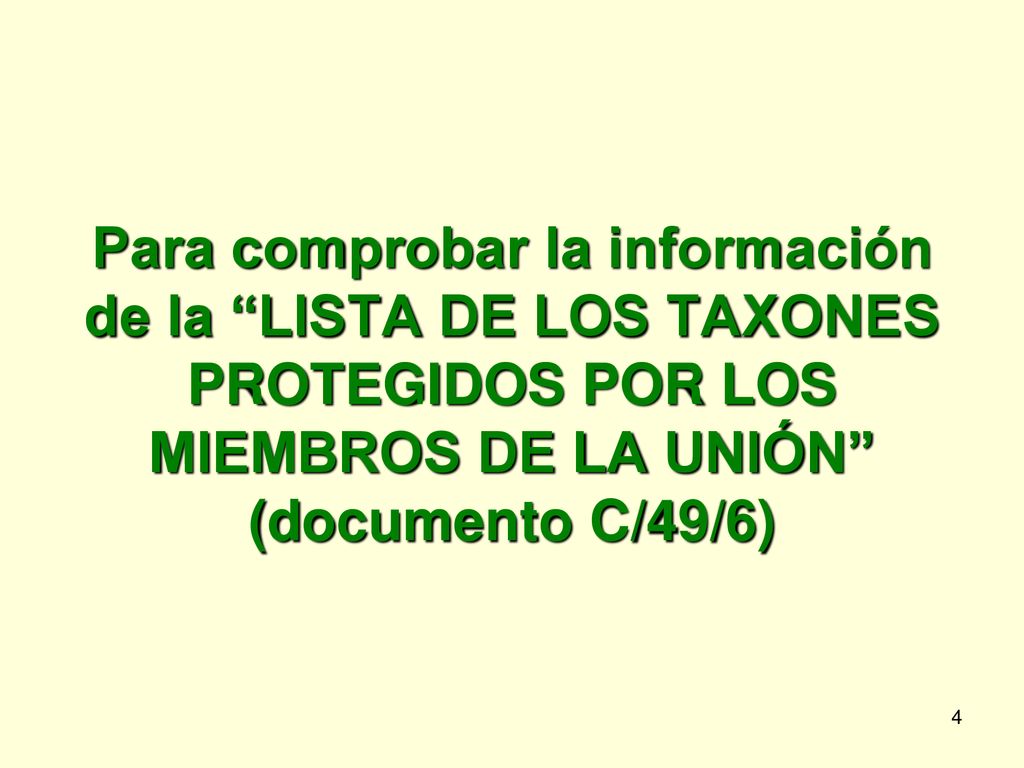 Para comprobar la información de la LISTA DE LOS TAXONES PROTEGIDOS POR LOS MIEMBROS DE LA UNIÓN (documento C/49/6)