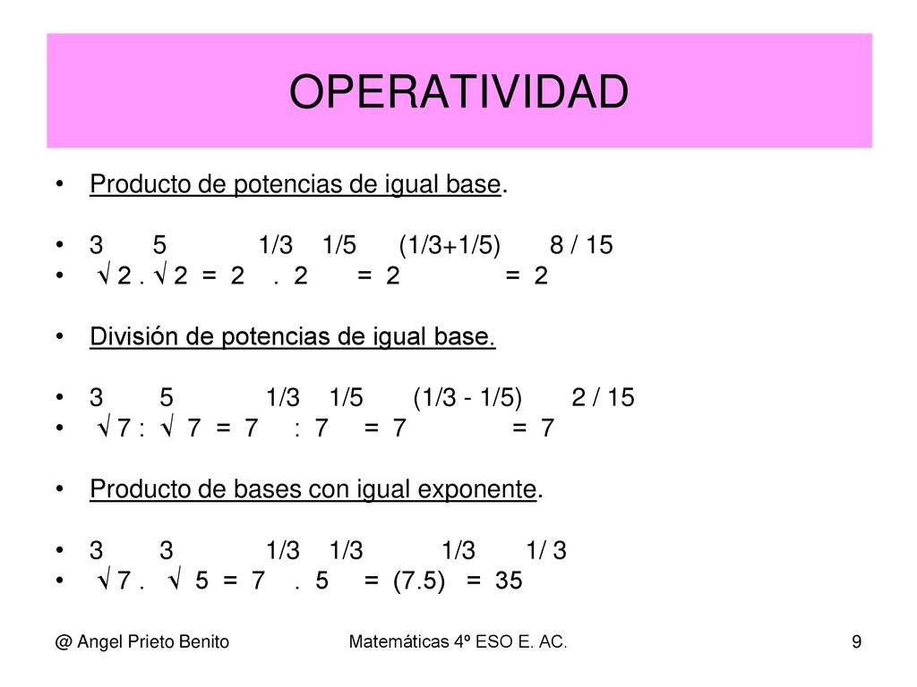 OPERATIVIDAD Producto de potencias de igual base.