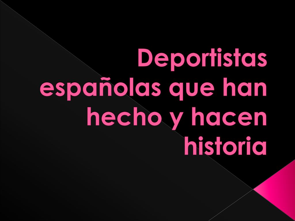 Deportistas españolas que han hecho y hacen historia