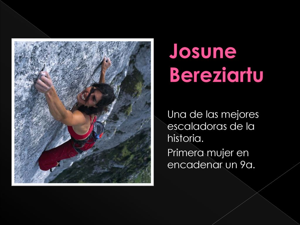 Josune Bereziartu Una de las mejores escaladoras de la historia.