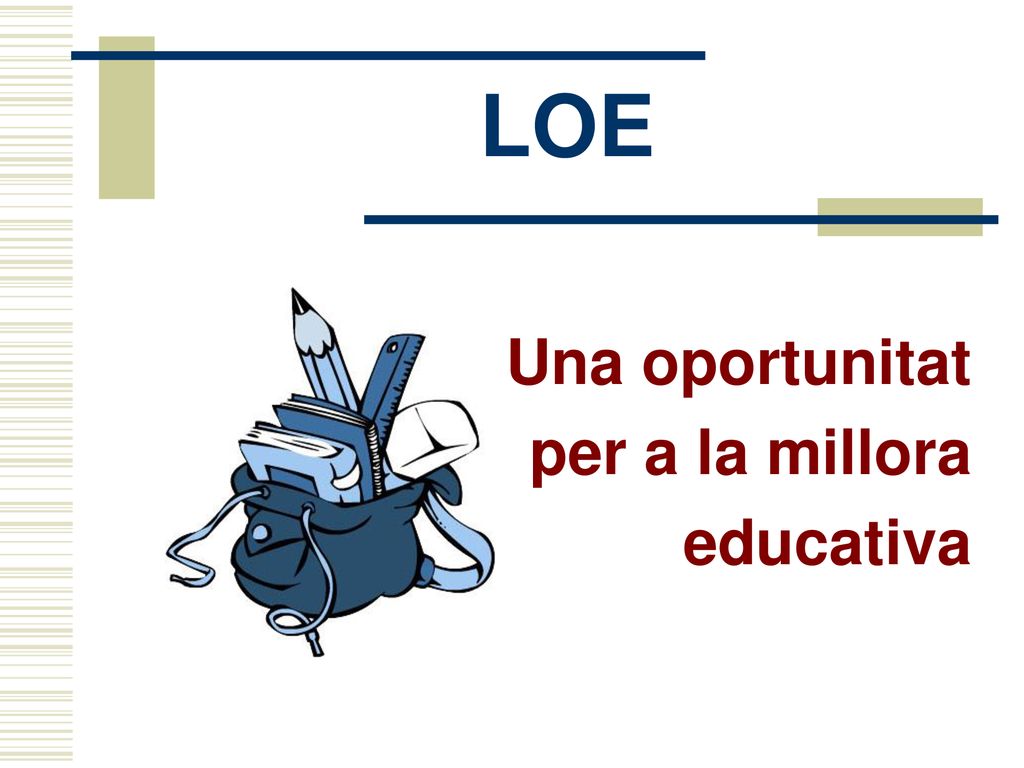 LOE Una oportunitat per a la millora educativa