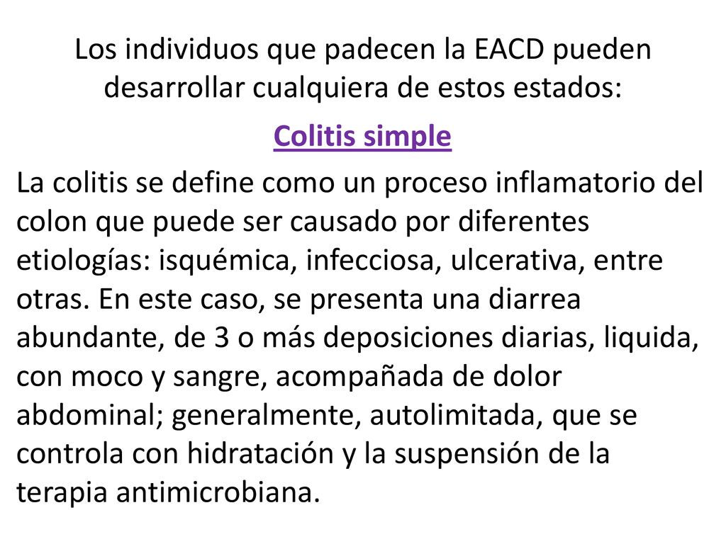 Los individuos que padecen la EACD pueden desarrollar cualquiera de estos estados: