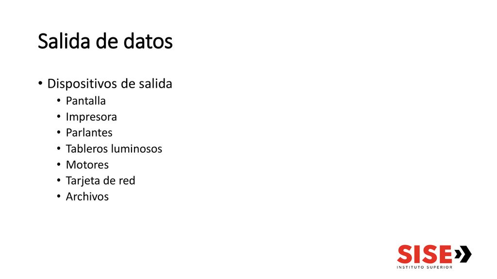 Salida de datos Dispositivos de salida Pantalla Impresora Parlantes