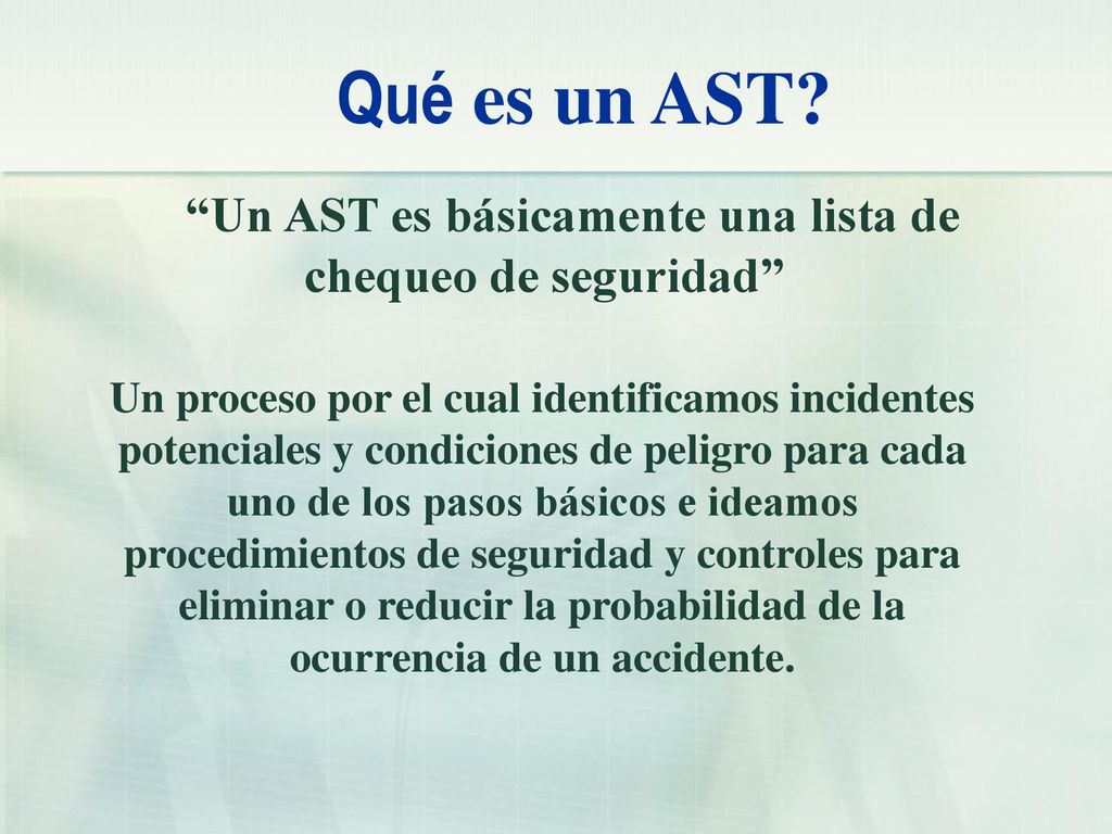 Un AST es básicamente una lista de chequeo de seguridad