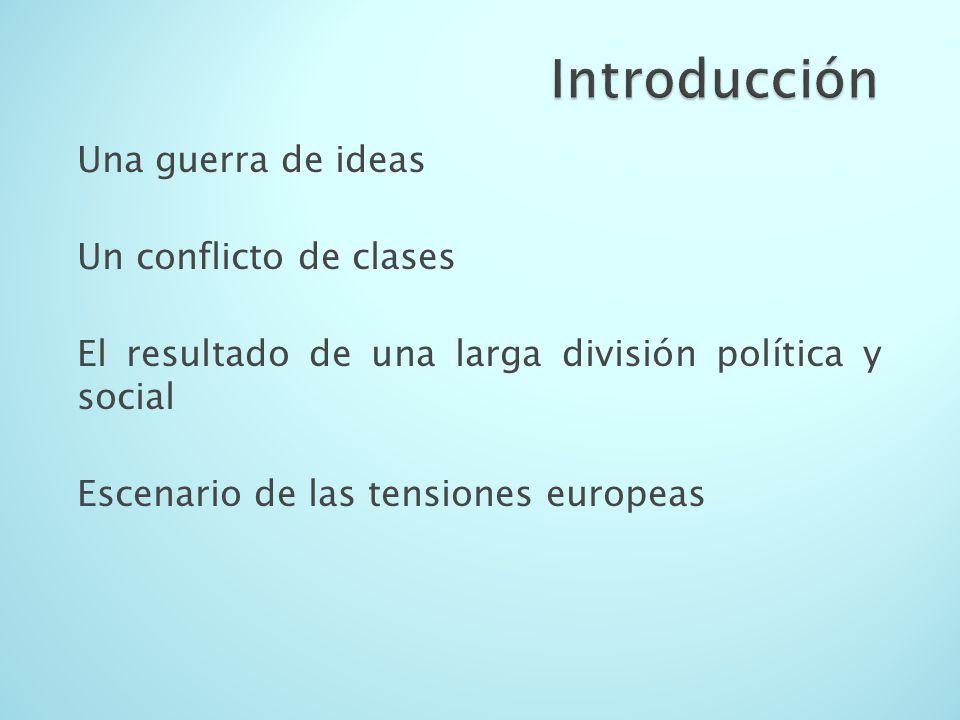 Introducción Una guerra de ideas Un conflicto de clases