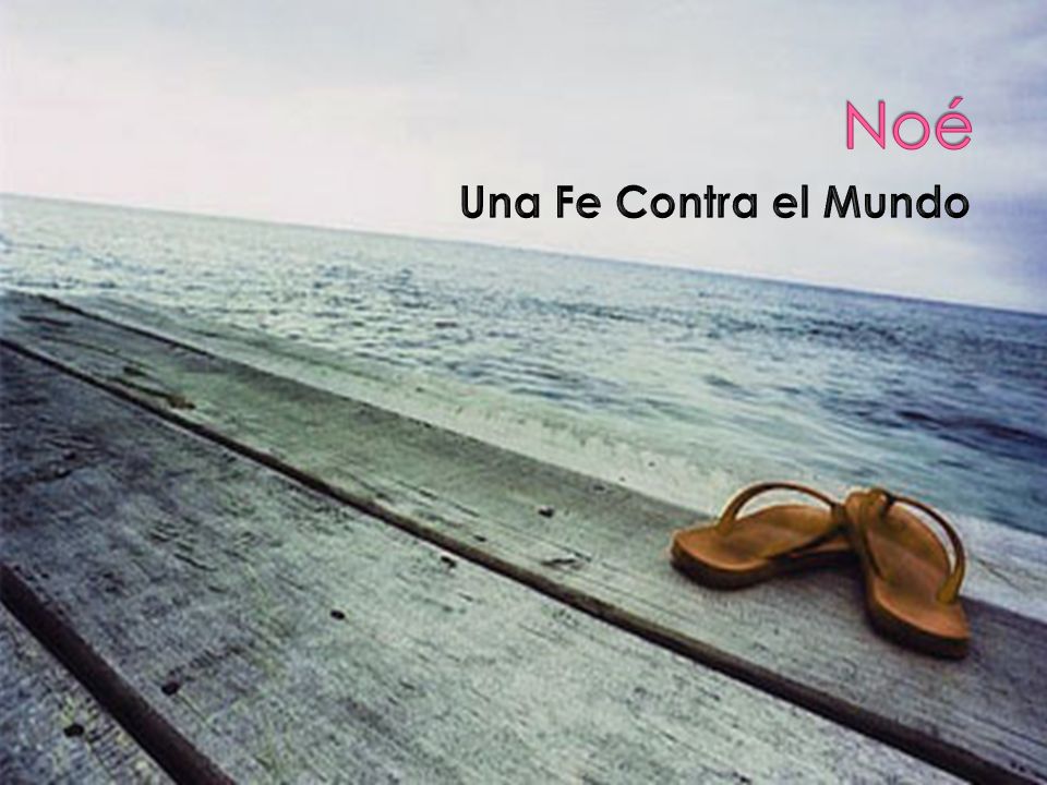 Noé Una Fe Contra el Mundo