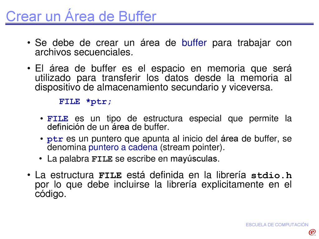 Crear un Área de Buffer Se debe de crear un área de buffer para trabajar con archivos secuenciales.