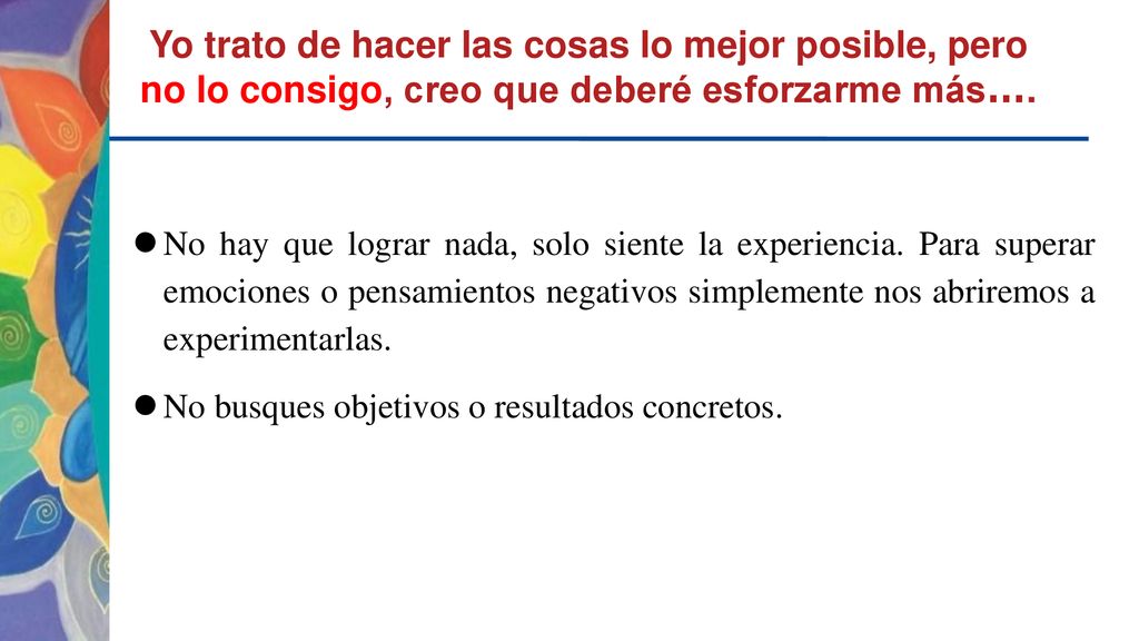 Yo trato de hacer las cosas lo mejor posible, pero