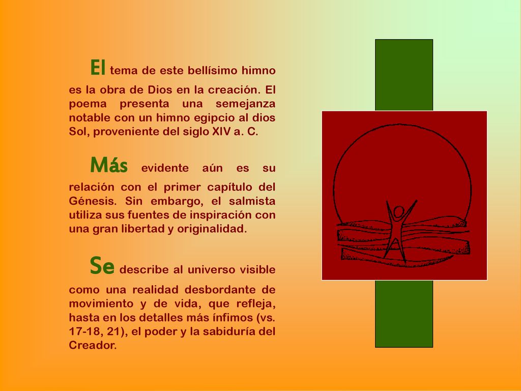 El tema de este bellísimo himno es la obra de Dios en la creación
