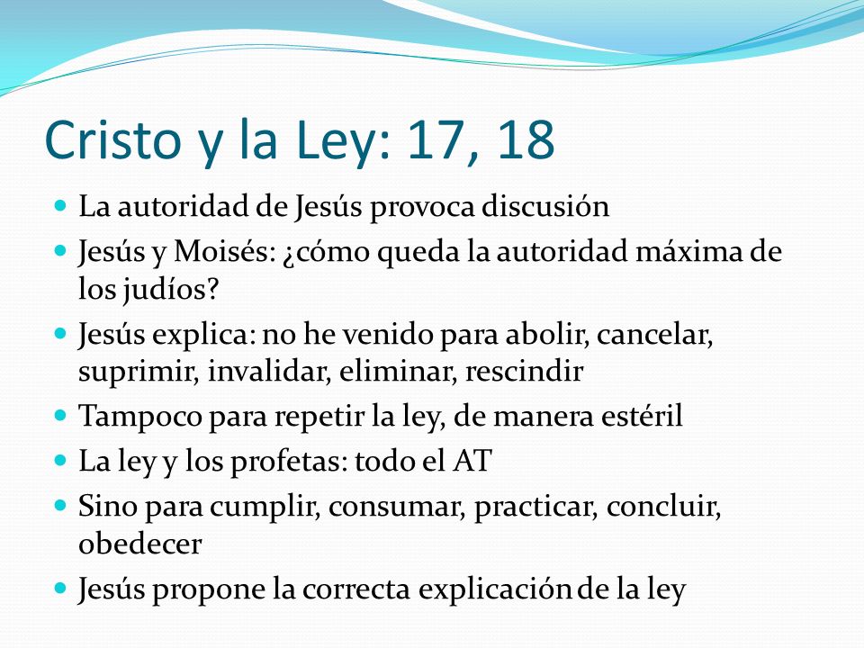 Cristo y la Ley: 17, 18 La autoridad de Jesús provoca discusión