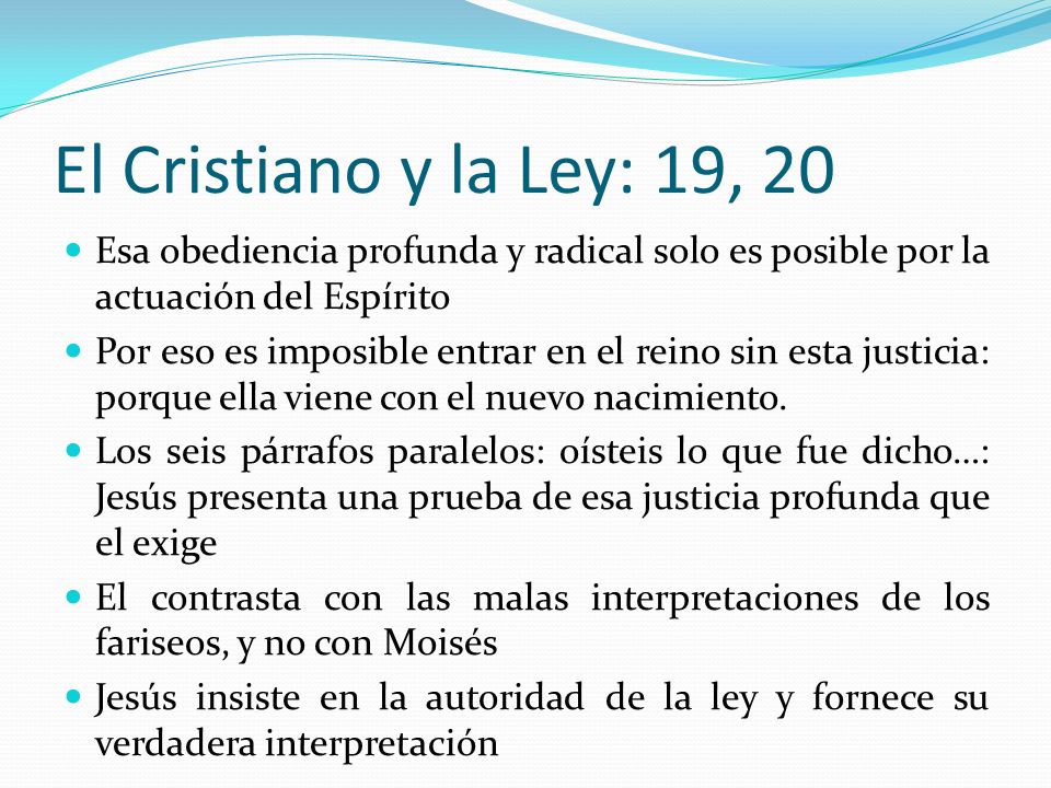 El Cristiano y la Ley: 19, 20 Esa obediencia profunda y radical solo es posible por la actuación del Espírito.