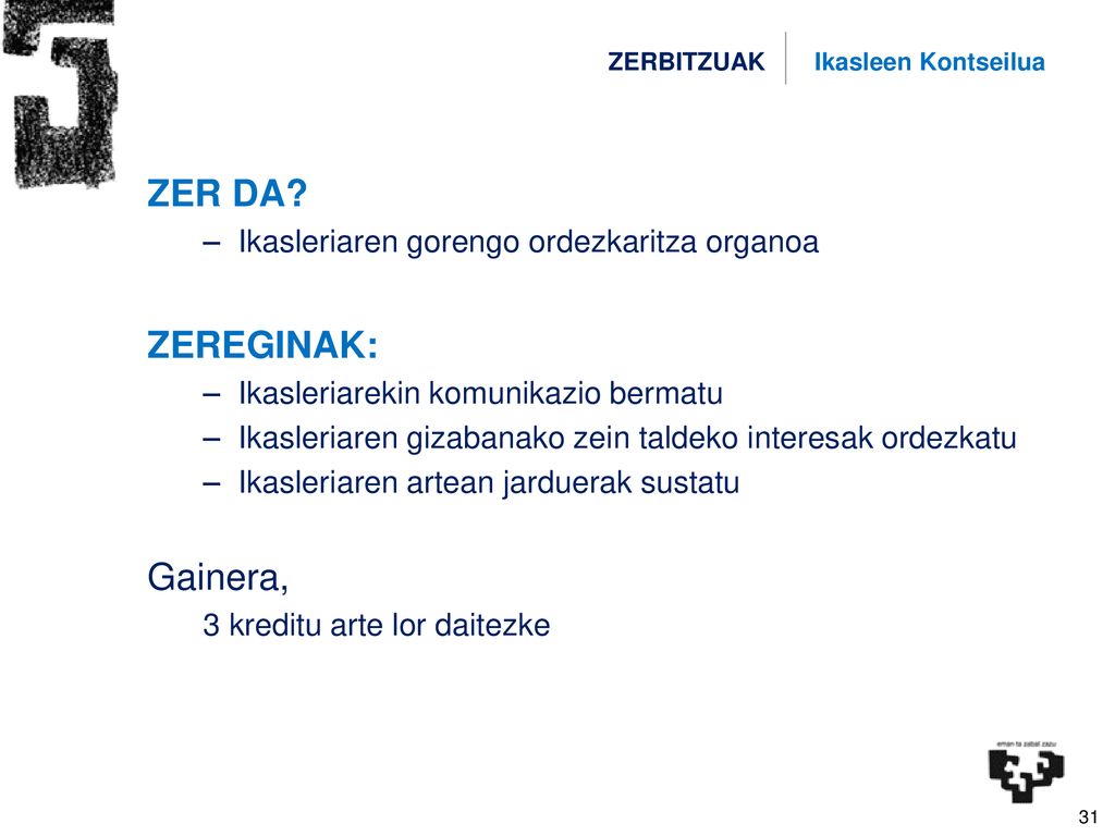 ZER DA ZEREGINAK: Gainera, Ikasleriaren gorengo ordezkaritza organoa