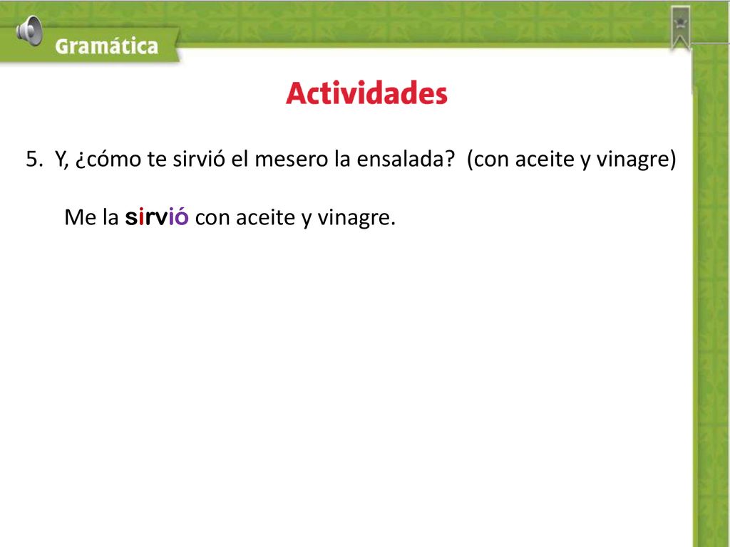 5. Y, ¿cómo te sirvió el mesero la ensalada (con aceite y vinagre)