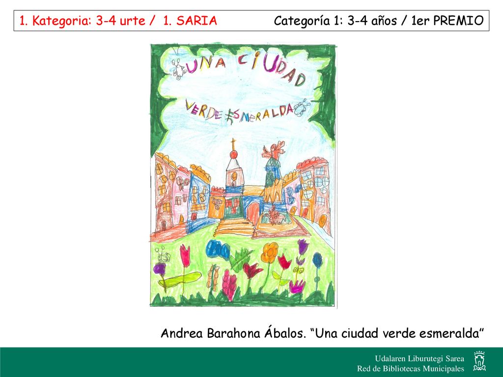 1. Kategoria: 3-4 urte / 1. SARIA Categoría 1: 3-4 años / 1er PREMIO