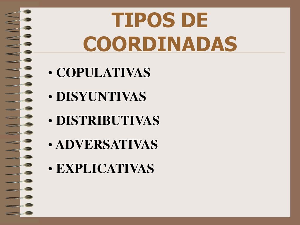 TIPOS DE COORDINADAS COPULATIVAS DISYUNTIVAS DISTRIBUTIVAS