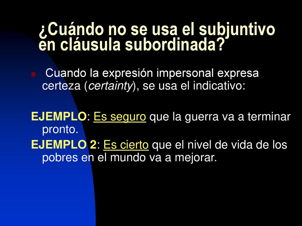 ¿Cuándo no se usa el subjuntivo en cláusula subordinada
