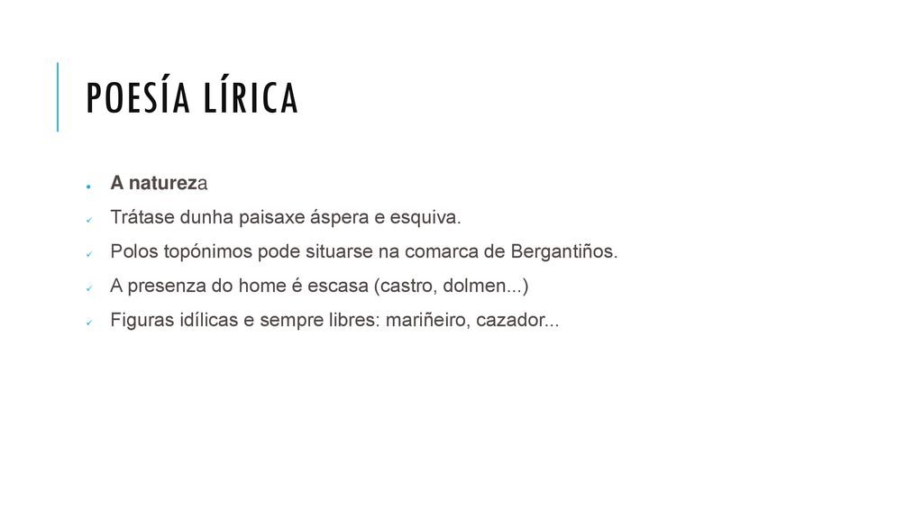 Poesía lírica A natureza Trátase dunha paisaxe áspera e esquiva.