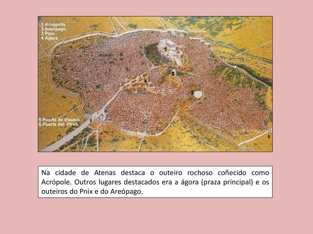Na cidade de Atenas destaca o outeiro rochoso coñecido como Acrópole