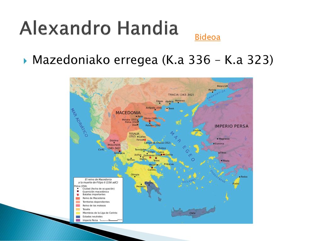 Alexandro Handia Bideoa Mazedoniako erregea (K.a 336 – K.a 323)