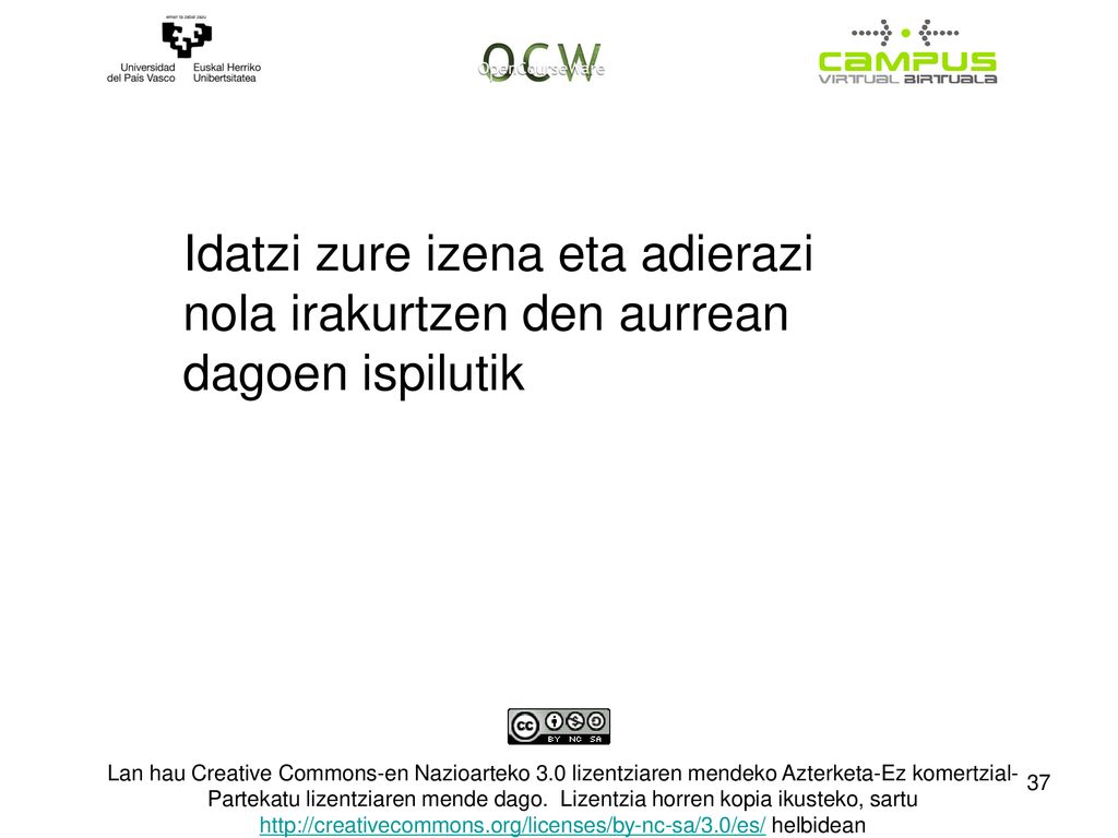 Idatzi zure izena eta adierazi nola irakurtzen den aurrean dagoen ispilutik