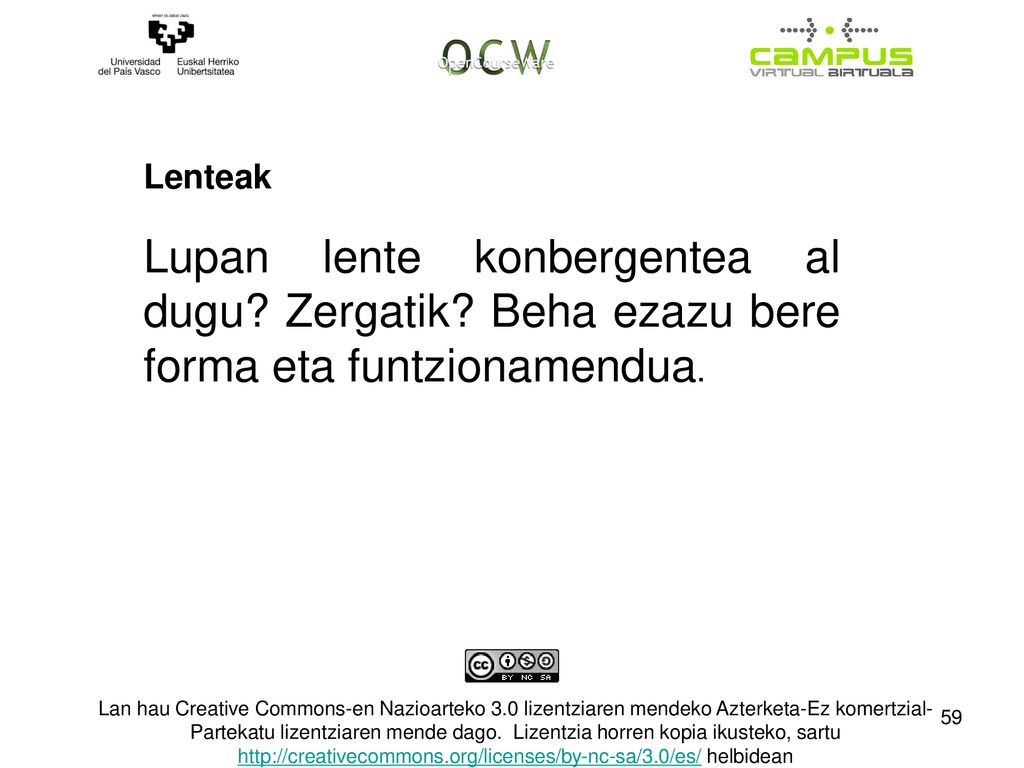 Lenteak Lupan lente konbergentea al dugu Zergatik Beha ezazu bere forma eta funtzionamendua.