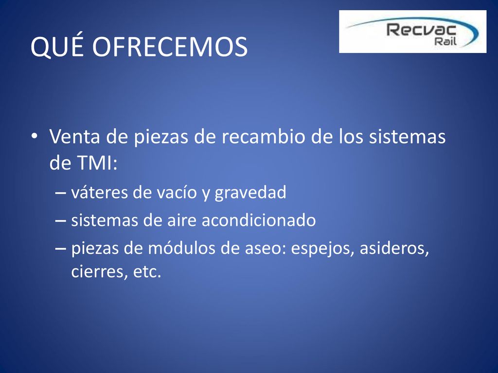 QUÉ OFRECEMOS Venta de piezas de recambio de los sistemas de TMI: