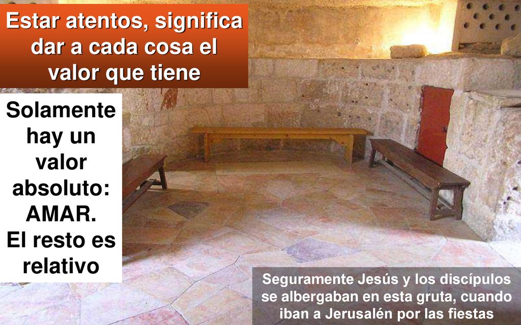 Estar atentos, significa dar a cada cosa el valor que tiene