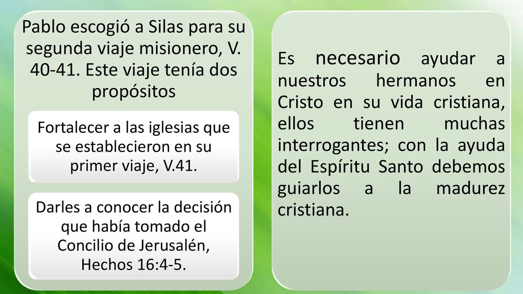 Pablo escogió a Silas para su segunda viaje misionero, V