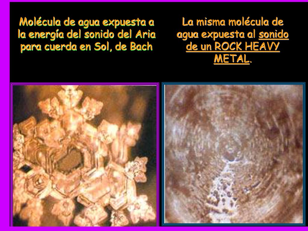 La misma molécula de agua expuesta al sonido de un ROCK HEAVY METAL.