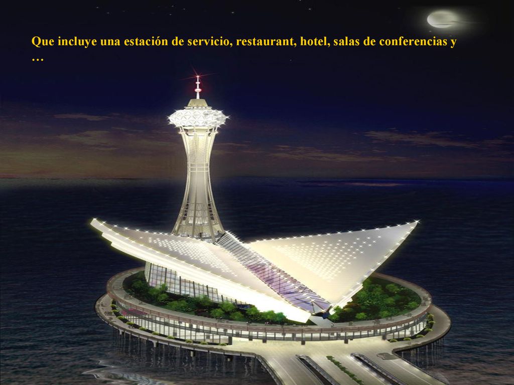 Que incluye una estación de servicio, restaurant, hotel, salas de conferencias y …