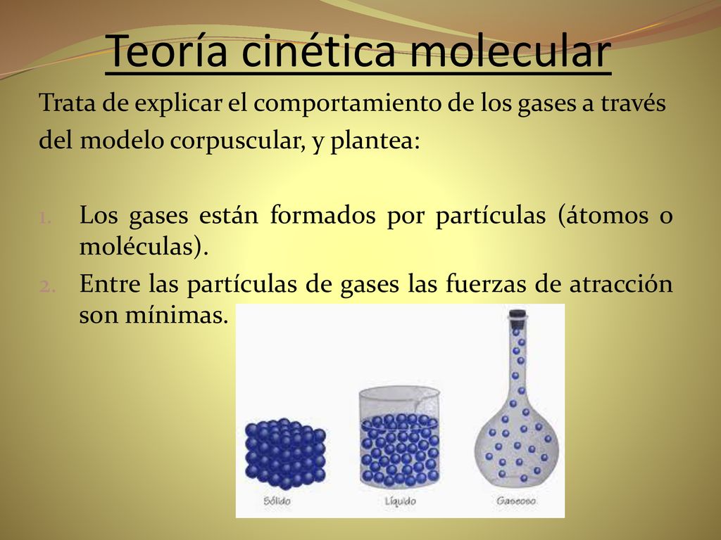 LOS GASES Objetivos: - Conocer el comportamiento de los gases según la  teoría cinético molecular . - Identificar las propiedades de los gases y  las variables. - ppt descargar