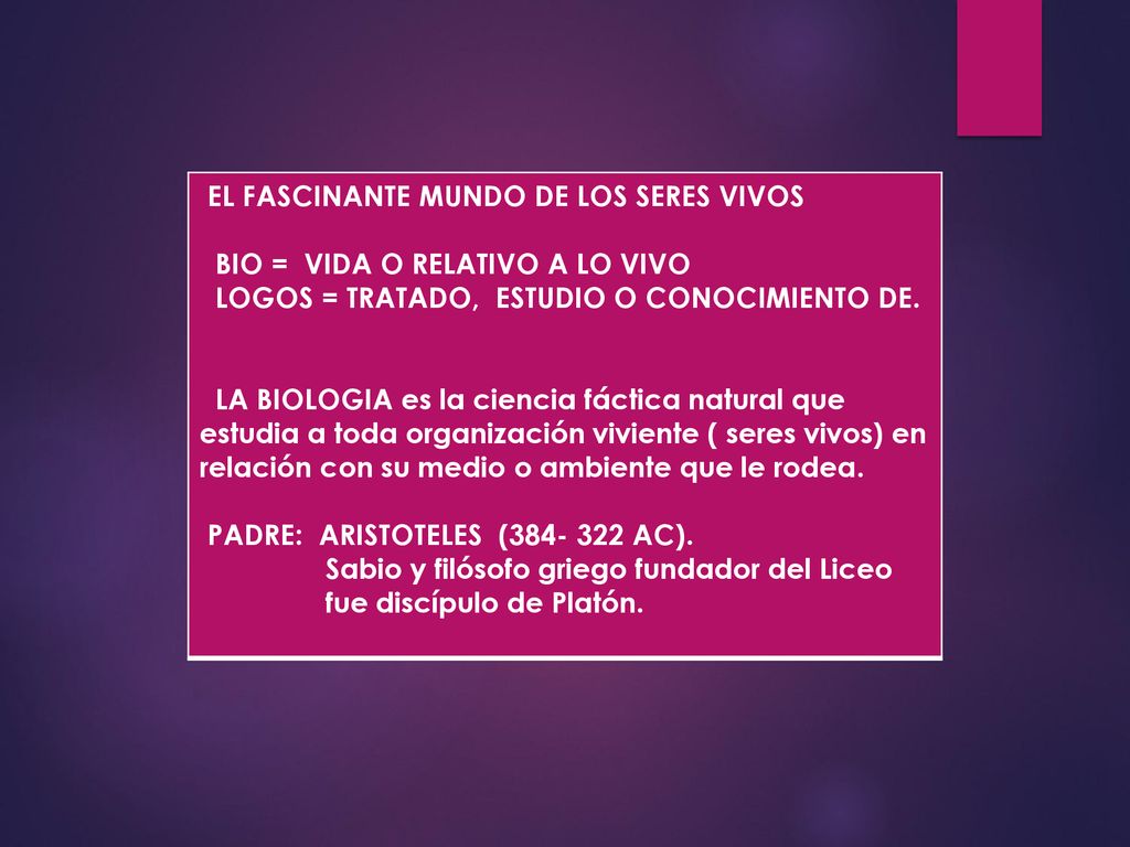 EL FASCINANTE MUNDO DE LOS SERES VIVOS BIO = VIDA O RELATIVO A LO VIVO