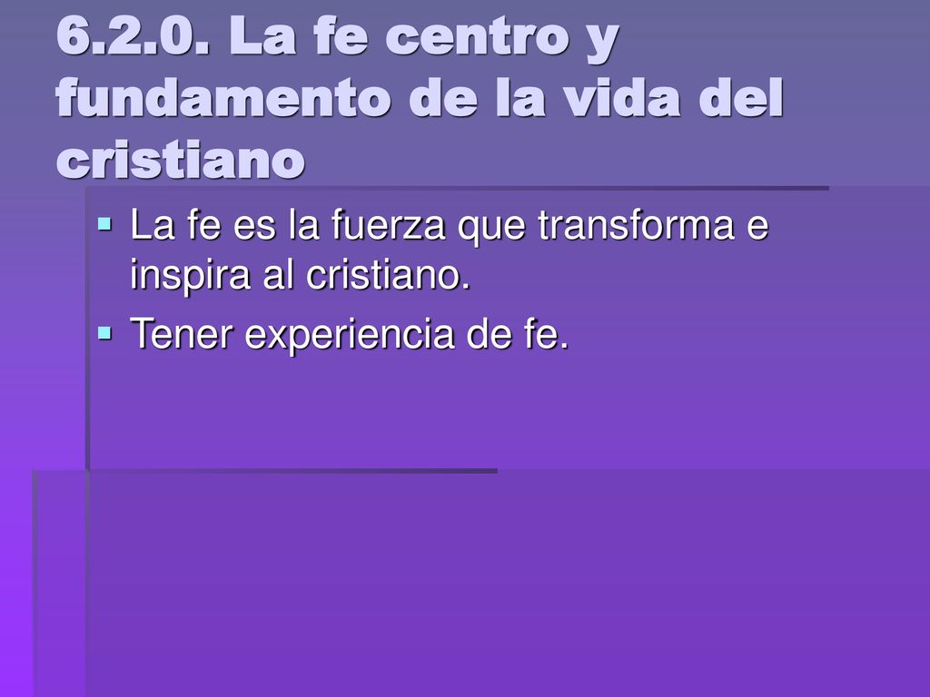 La fe centro y fundamento de la vida del cristiano