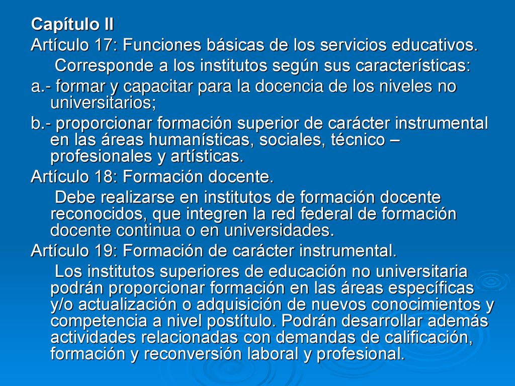 Capítulo II Artículo 17: Funciones básicas de los servicios educativos. Corresponde a los institutos según sus características: