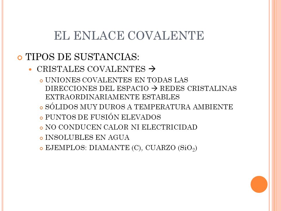 EL ENLACE COVALENTE TIPOS DE SUSTANCIAS: CRISTALES COVALENTES 