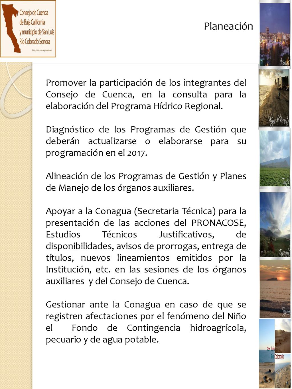 Planeación Promover la participación de los integrantes del Consejo de Cuenca, en la consulta para la elaboración del Programa Hídrico Regional.