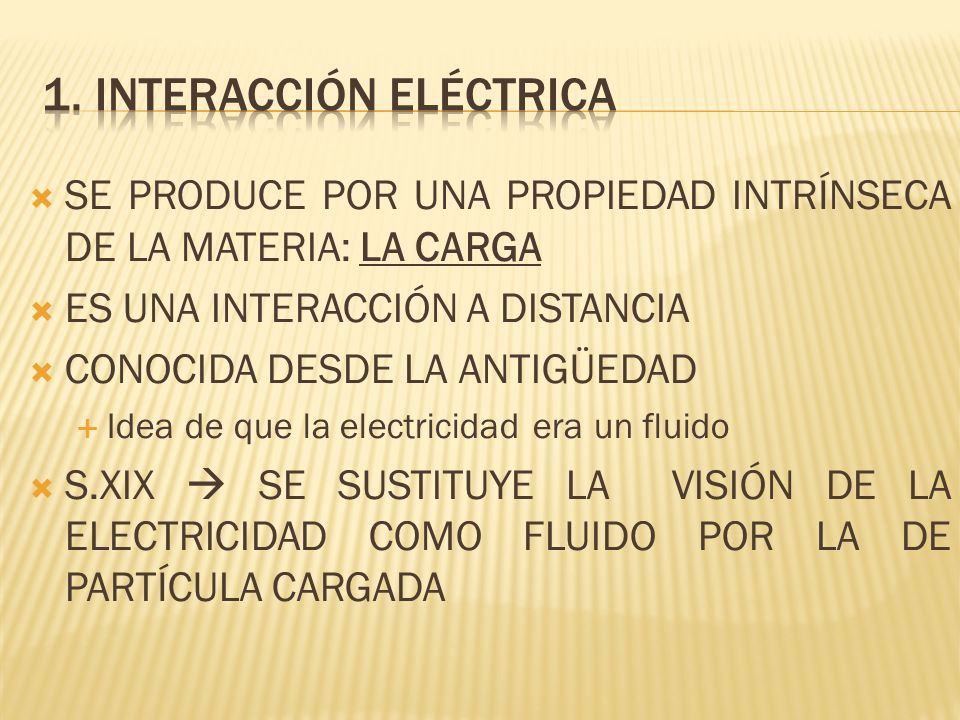 1. Interacción eléctrica
