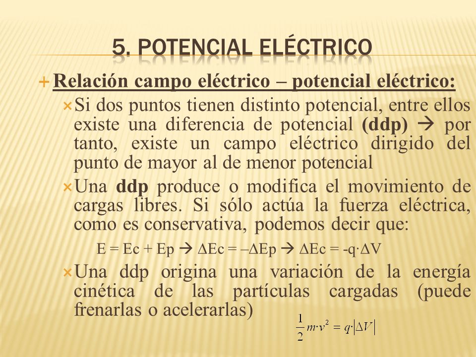 5. potencial eléctrico Relación campo eléctrico – potencial eléctrico: