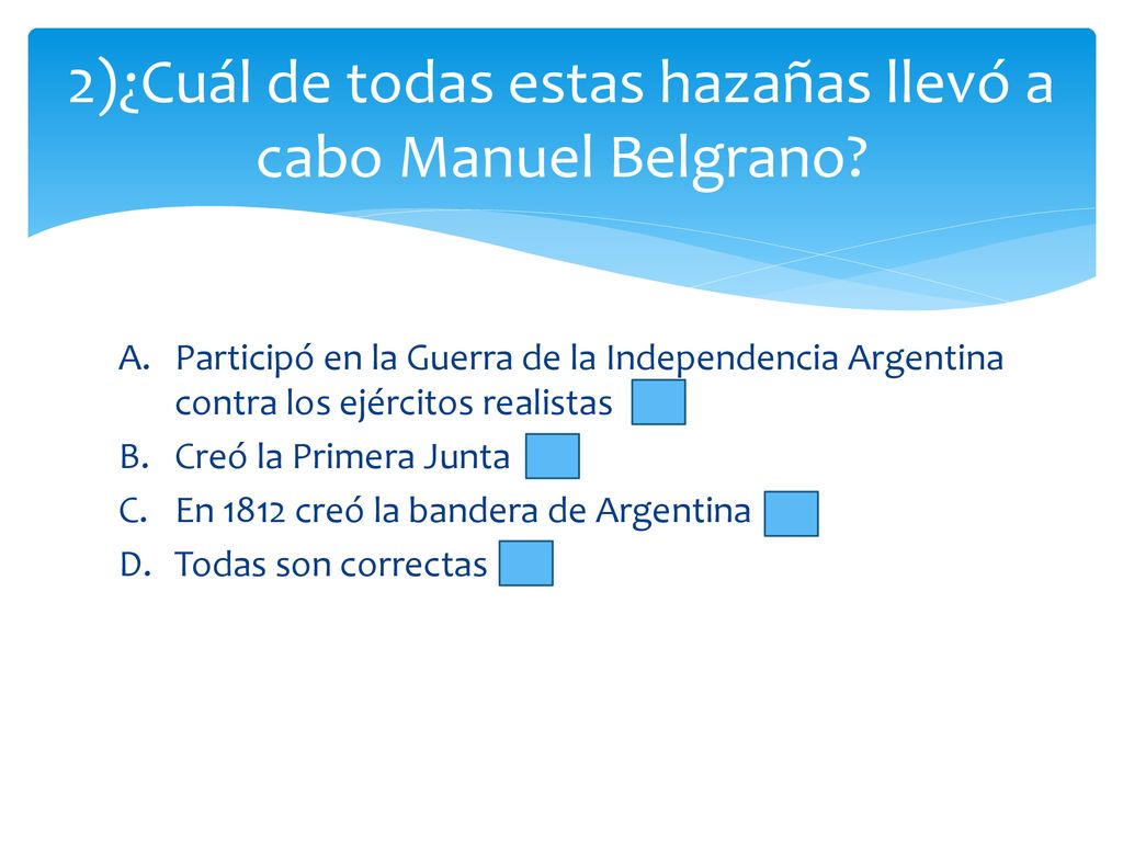 2)¿Cuál de todas estas hazañas llevó a cabo Manuel Belgrano