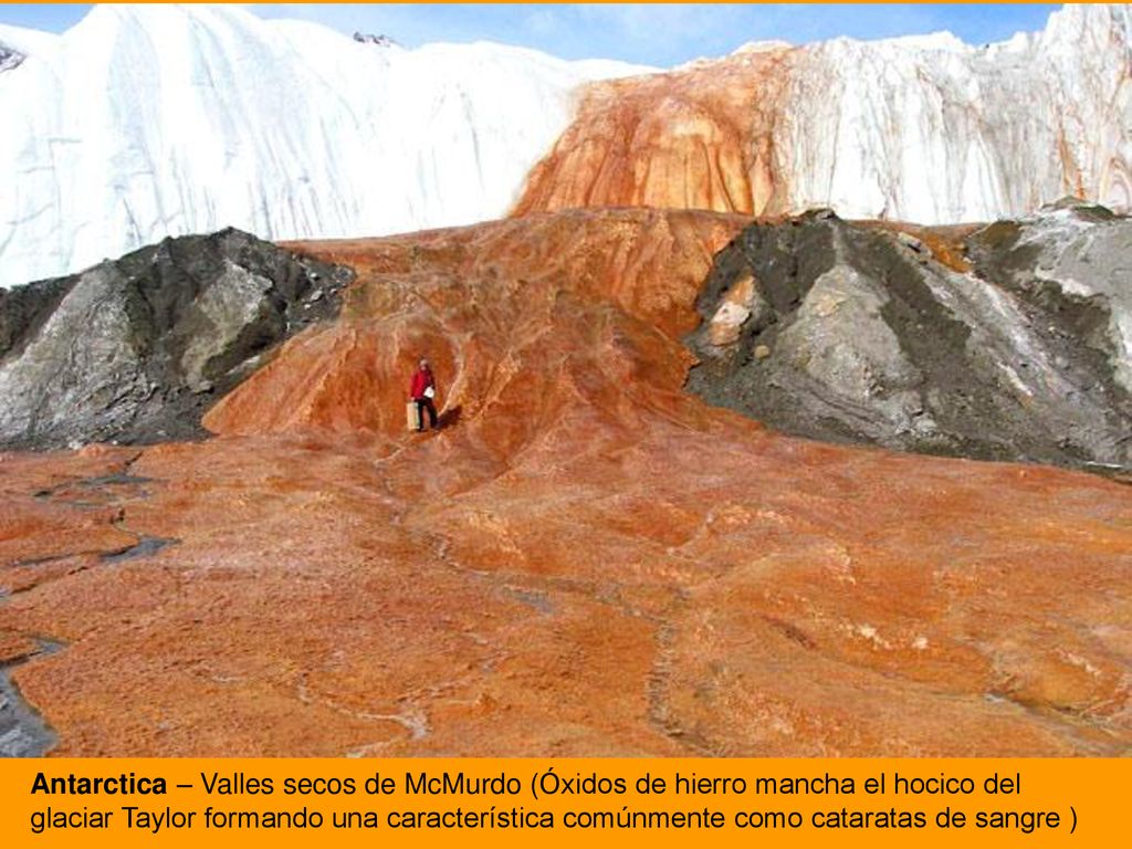 Antarctica – Valles secos de McMurdo (Óxidos de hierro mancha el hocico del glaciar Taylor formando una característica comúnmente como cataratas de sangre )