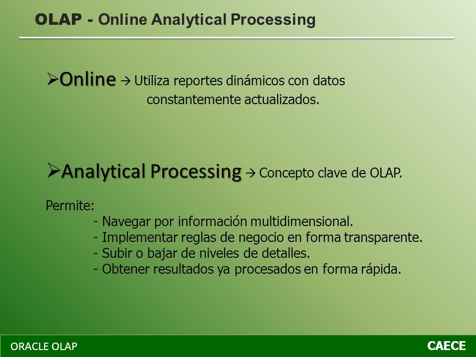 Analytical Processing  Concepto clave de OLAP.