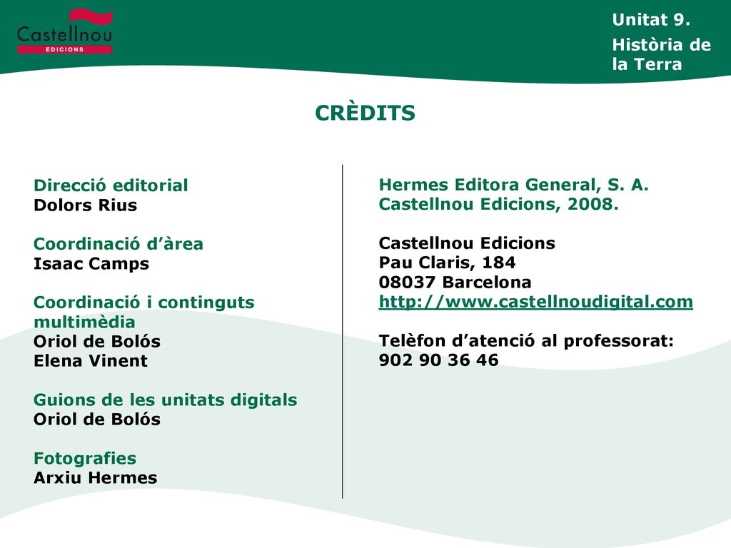 CRÈDITS Unitat 9. Història de la Terra Direcció editorial