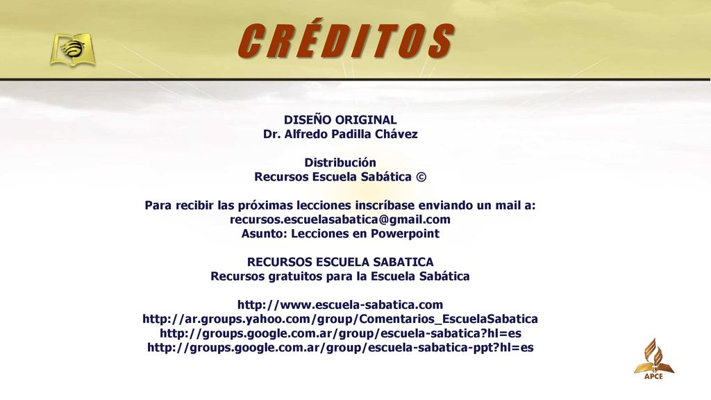 C R É D I T O S DISEÑO ORIGINAL Dr. Alfredo Padilla Chávez