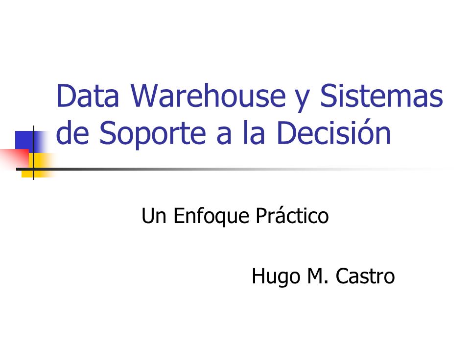 Data Warehouse y Sistemas de Soporte a la Decisión