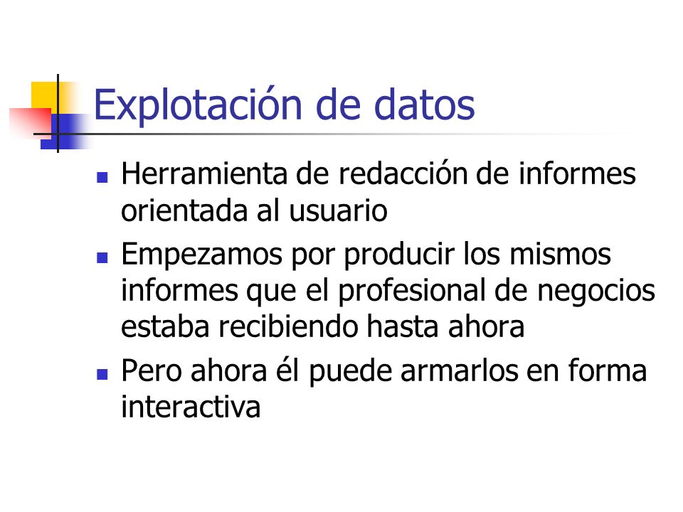Explotación de datos Herramienta de redacción de informes orientada al usuario.