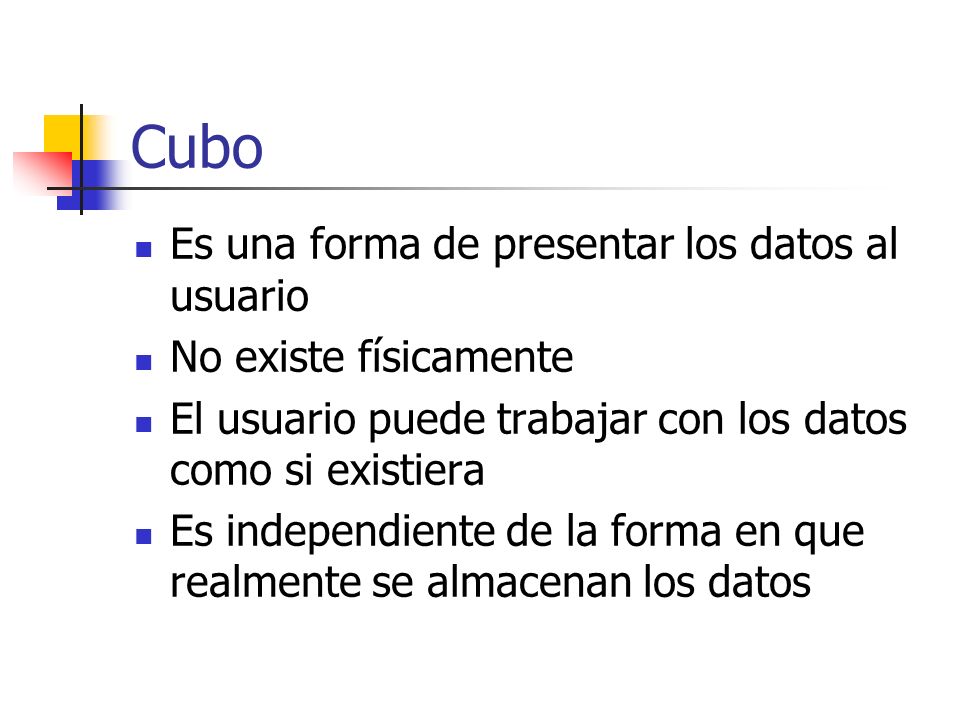 Cubo Es una forma de presentar los datos al usuario