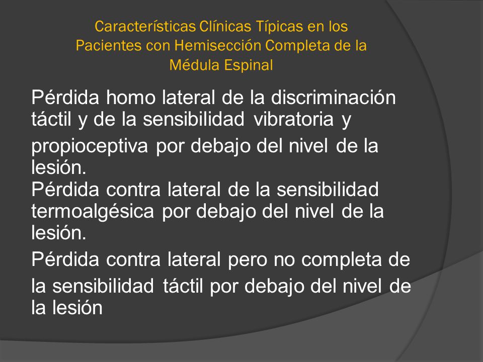 Características Clínicas Típicas en los Pacientes con Hemisección Completa de la Médula Espinal
