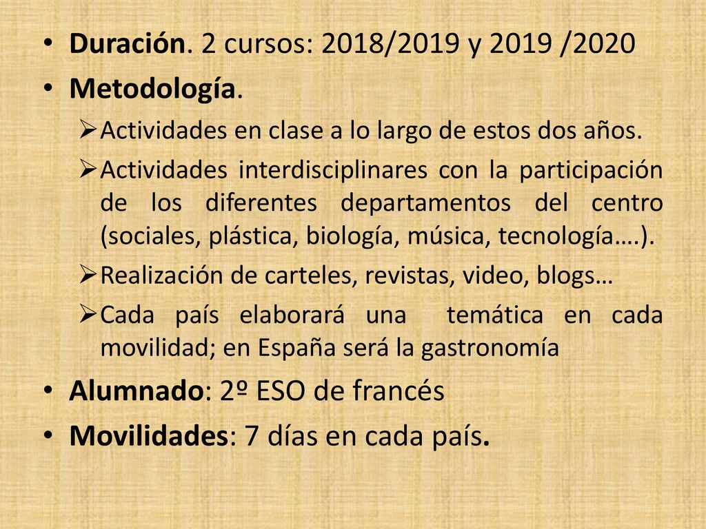 Alumnado: 2º ESO de francés Movilidades: 7 días en cada país.