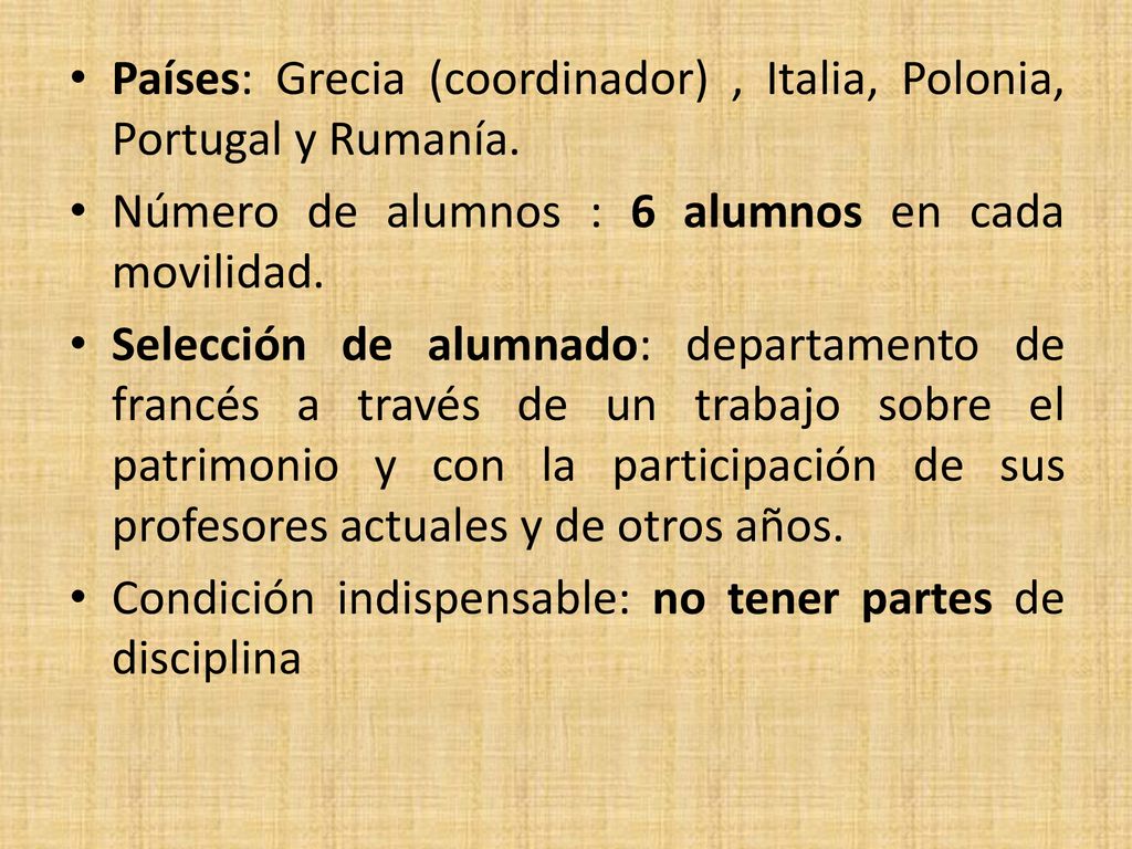 Países: Grecia (coordinador) , Italia, Polonia, Portugal y Rumanía.