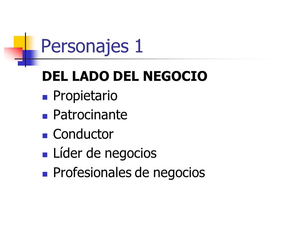 Personajes 1 DEL LADO DEL NEGOCIO Propietario Patrocinante Conductor